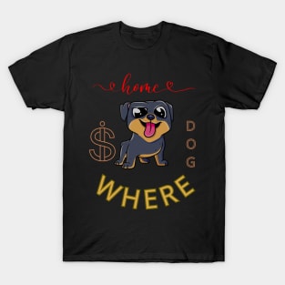 dog home is where T-Shirt